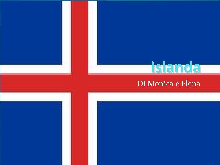 Islanda Di Monica e Elena 