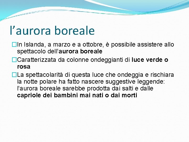 l’aurora boreale �In Islanda, a marzo e a ottobre, è possibile assistere allo spettacolo