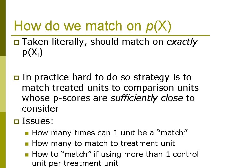 How do we match on p(X) p Taken literally, should match on exactly p(Xi)