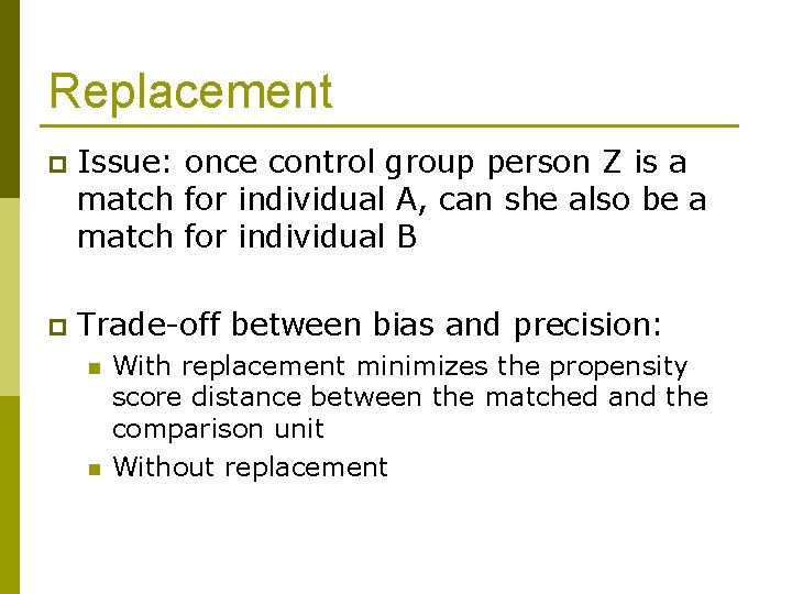 Replacement p Issue: once control group person Z is a match for individual A,