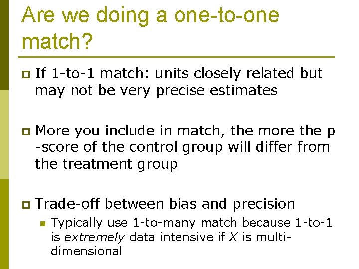 Are we doing a one-to-one match? p If 1 -to-1 match: units closely related