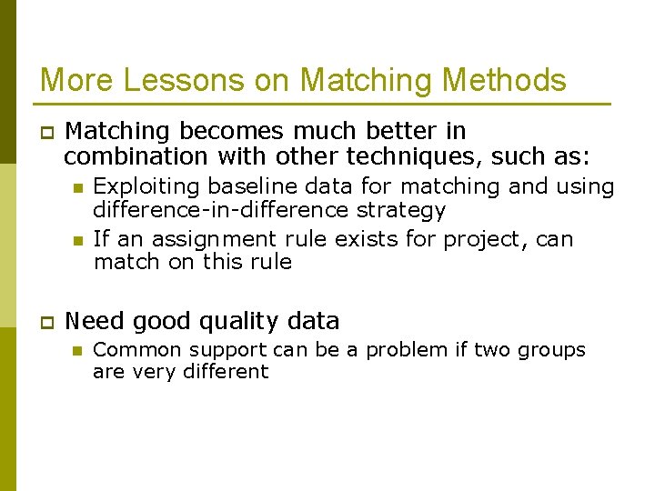 More Lessons on Matching Methods p Matching becomes much better in combination with other