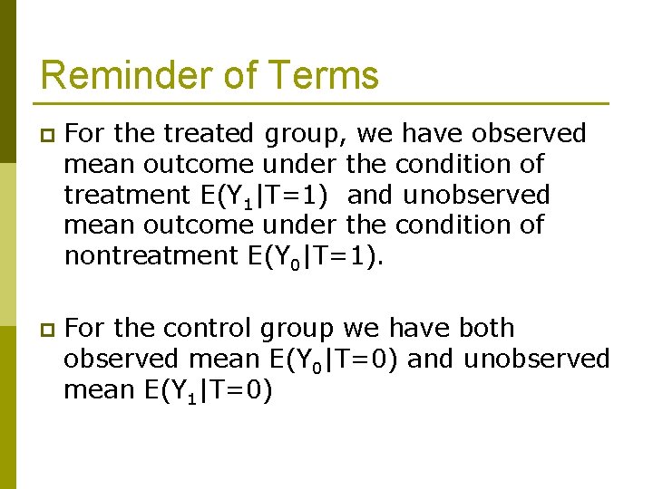 Reminder of Terms p For the treated group, we have observed mean outcome under