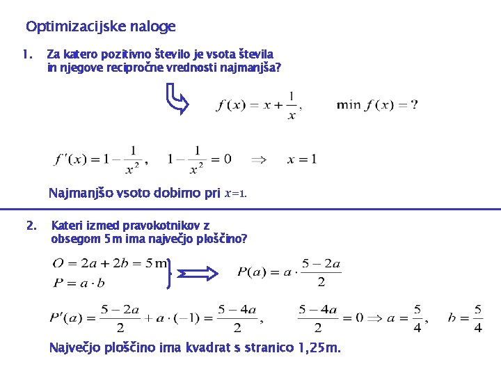 Optimizacijske naloge 1. Za katero pozitivno število je vsota števila in njegove recipročne vrednosti