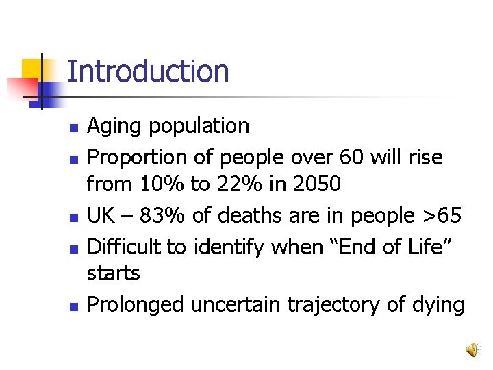 Introduction n n Aging population Proportion of people over 60 will rise from 10%