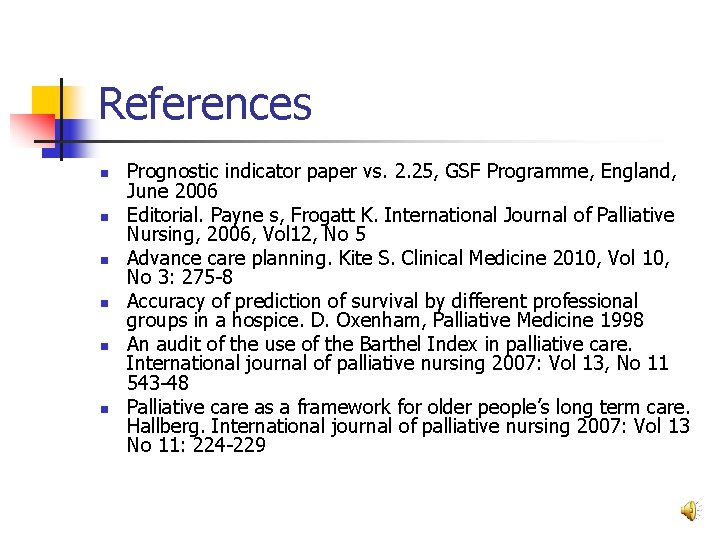 References n n n Prognostic indicator paper vs. 2. 25, GSF Programme, England, June