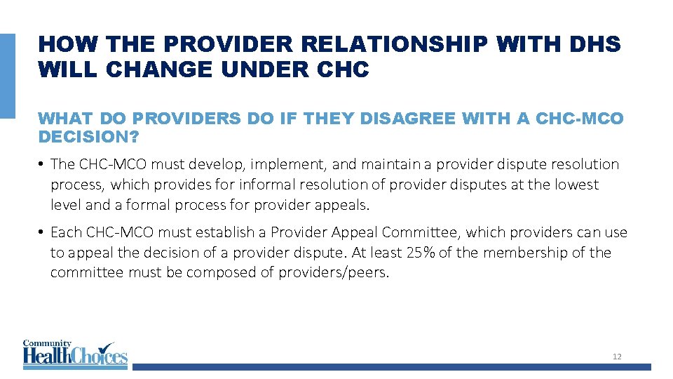 HOW THE PROVIDER RELATIONSHIP WITH DHS WILL CHANGE UNDER CHC WHAT DO PROVIDERS DO