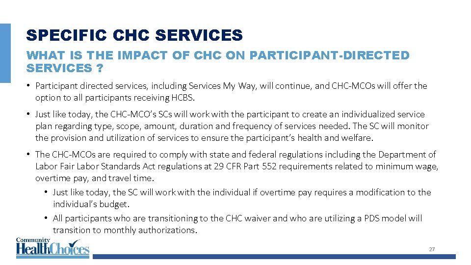 SPECIFIC CHC SERVICES WHAT IS THE IMPACT OF CHC ON PARTICIPANT-DIRECTED SERVICES ? •
