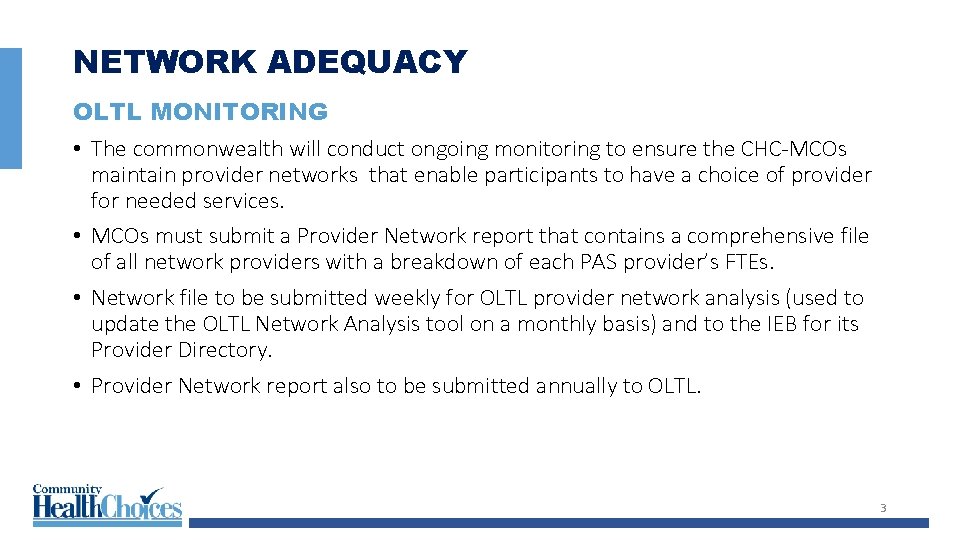 NETWORK ADEQUACY OLTL MONITORING • The commonwealth will conduct ongoing monitoring to ensure the