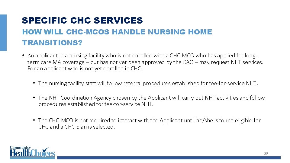 SPECIFIC CHC SERVICES HOW WILL CHC-MCOS HANDLE NURSING HOME TRANSITIONS? • An applicant in