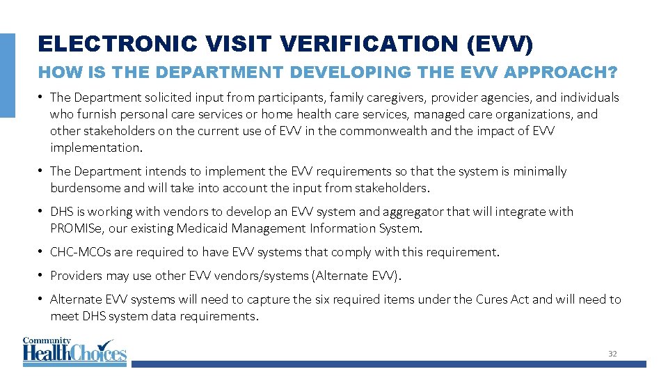 ELECTRONIC VISIT VERIFICATION (EVV) HOW IS THE DEPARTMENT DEVELOPING THE EVV APPROACH? • The