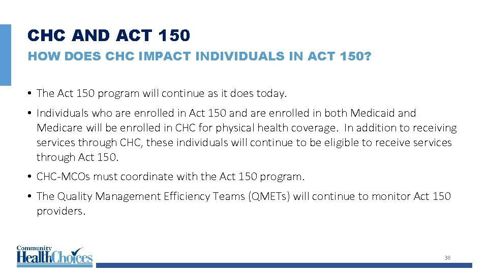 CHC AND ACT 150 HOW DOES CHC IMPACT INDIVIDUALS IN ACT 150? • The