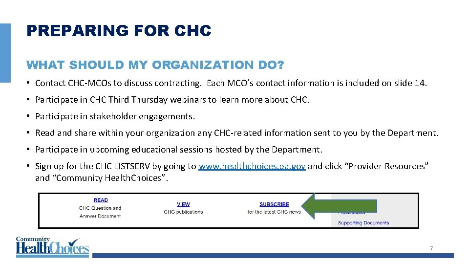 PREPARING FOR CHC WHAT SHOULD MY ORGANIZATION DO? • Contact CHC-MCOs to discuss contracting.