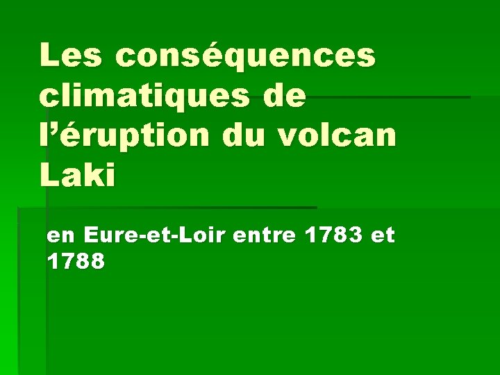 Les conséquences climatiques de l’éruption du volcan Laki en Eure-et-Loir entre 1783 et 1788