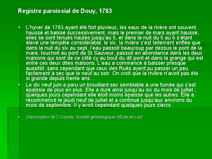 Registre paroissial de Douy, 1783 § L’hyver de 1783 ayant été fort pluvieux, les