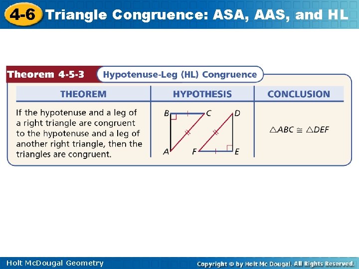 4 -6 Triangle Congruence: ASA, AAS, and HL Holt Mc. Dougal Geometry 