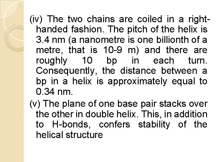 (iv) The two chains are coiled in a righthanded fashion. The pitch of the (iv) The two chains are coiled in a righthanded fashion. The pitch of the