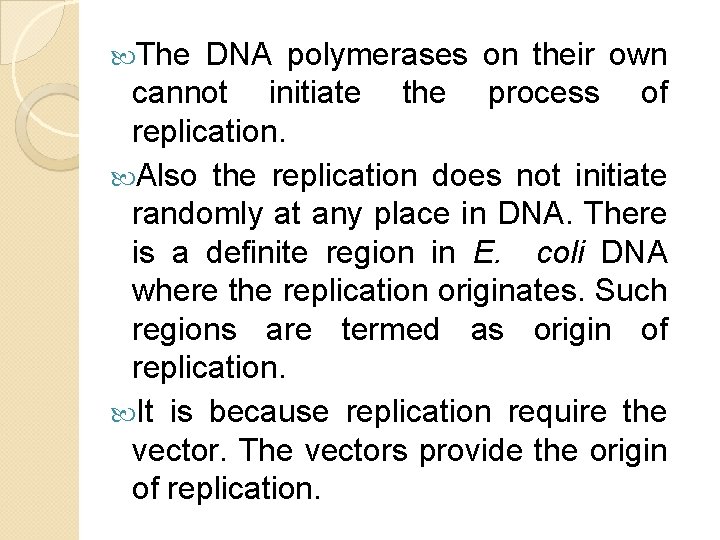 The DNA polymerases on their own cannot initiate the process of replication. Also The DNA polymerases on their own cannot initiate the process of replication. Also