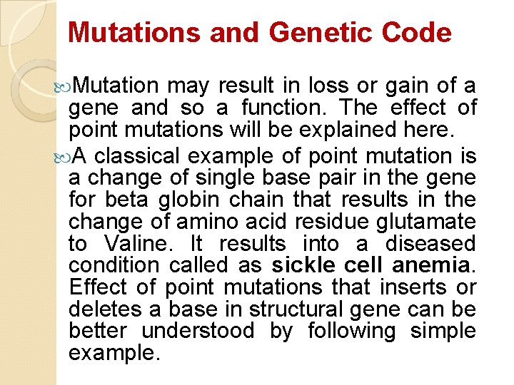 Mutations and Genetic Code Mutation may result in loss or gain of a gene Mutations and Genetic Code Mutation may result in loss or gain of a gene