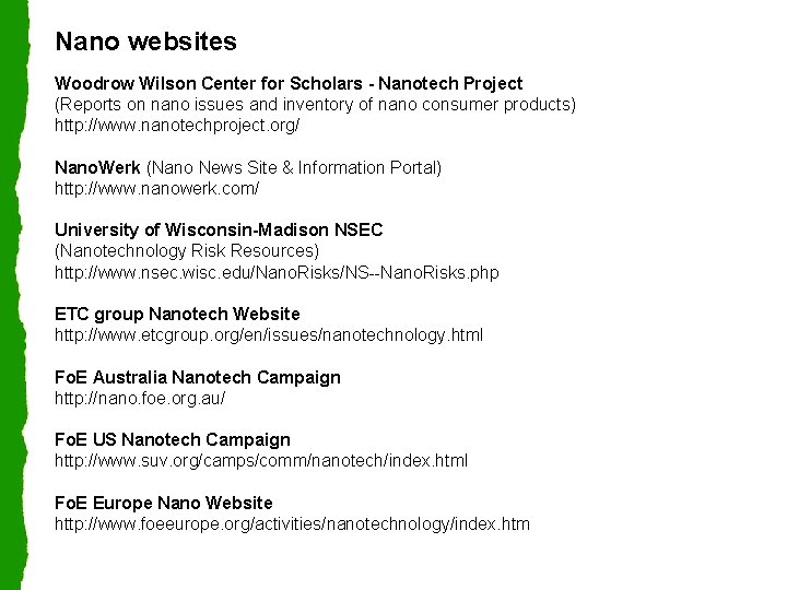 Nano websites Woodrow Wilson Center for Scholars - Nanotech Project (Reports on nano issues Nano websites Woodrow Wilson Center for Scholars - Nanotech Project (Reports on nano issues