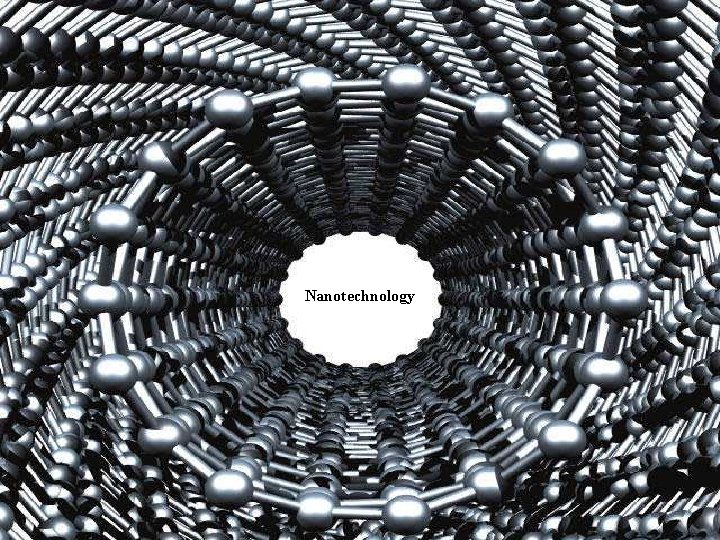 Nanotechnology Nanotechnology