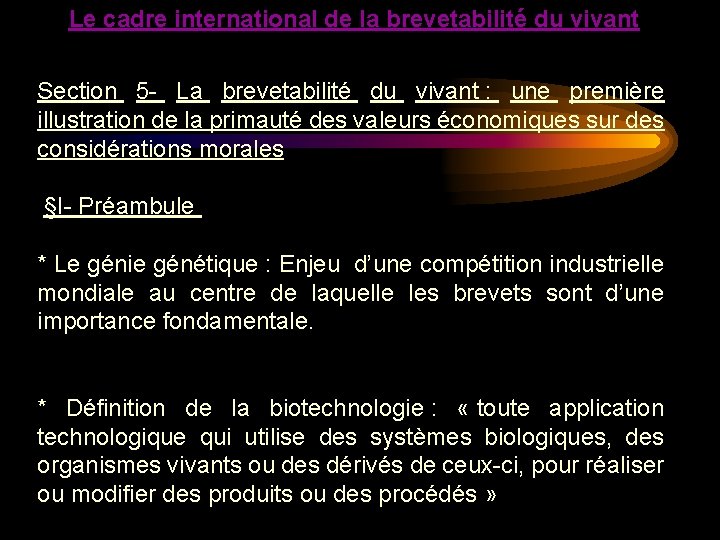 Le cadre international de la brevetabilité du vivant Section 5 - La brevetabilité du