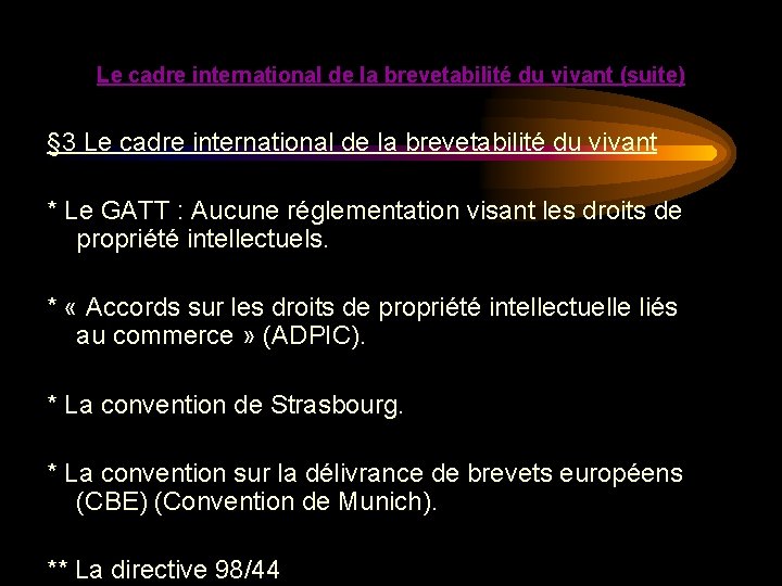 Le cadre international de la brevetabilité du vivant (suite) § 3 Le cadre international