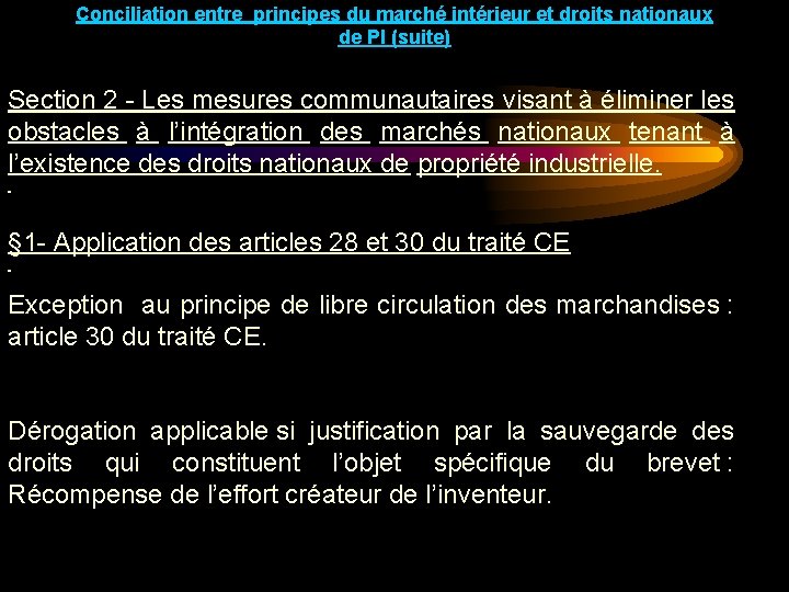 Conciliation entre principes du marché intérieur et droits nationaux de PI (suite) Section 2