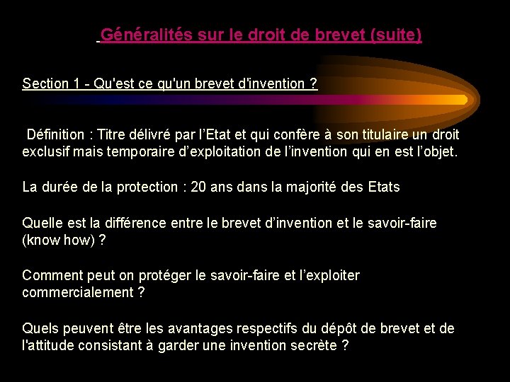  Généralités sur le droit de brevet (suite) Section 1 - Qu'est ce qu'un