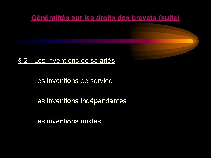 Généralités sur les droits des brevets (suite) § 2 - Les inventions de salariés