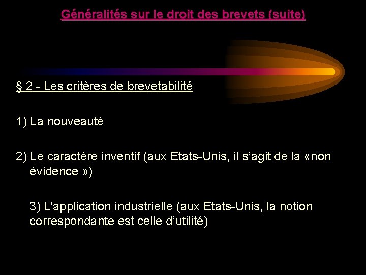 Généralités sur le droit des brevets (suite) § 2 - Les critères de brevetabilité