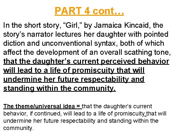 PART 4 cont… In the short story, “Girl, ” by Jamaica Kincaid, the story’s