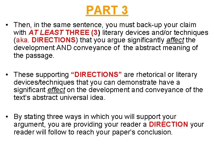 PART 3 • Then, in the same sentence, you must back-up your claim with