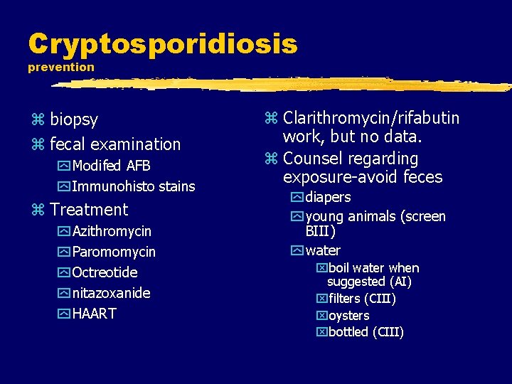 Cryptosporidiosis prevention z biopsy z fecal examination y Modifed AFB y Immunohisto stains z