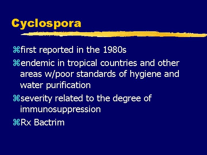 Cyclospora zfirst reported in the 1980 s zendemic in tropical countries and other areas