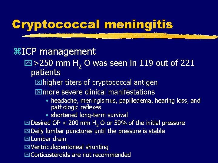 Cryptococcal meningitis z. ICP management y>250 mm H 2 O was seen in 119