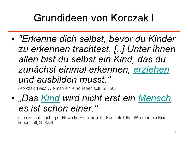 Grundideen von Korczak I • "Erkenne dich selbst, bevor du Kinder zu erkennen trachtest.