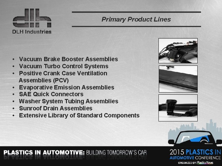 Primary Product Lines • Vacuum Brake Booster Assemblies • Vacuum Turbo Control Systems •