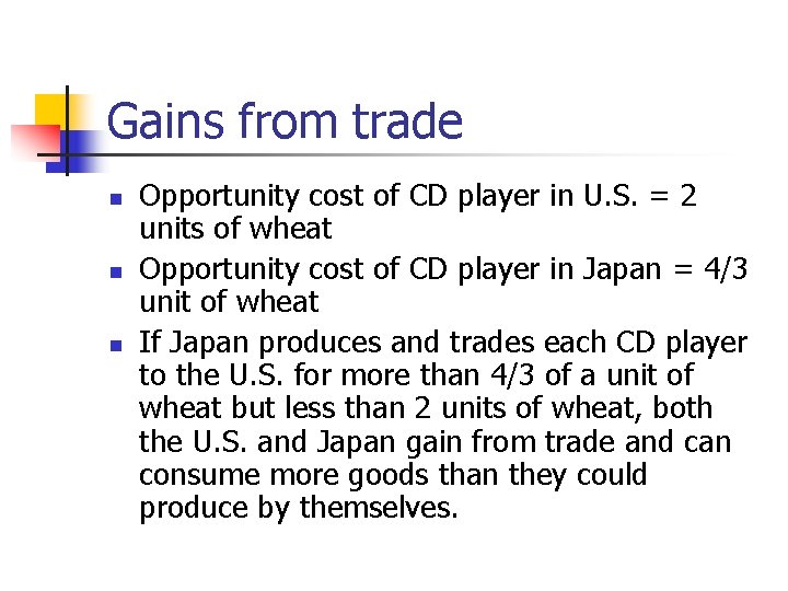 Gains from trade n n n Opportunity cost of CD player in U. S.