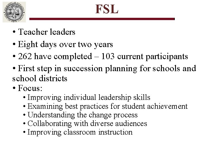 FSL • Teacher leaders • Eight days over two years • 262 have completed