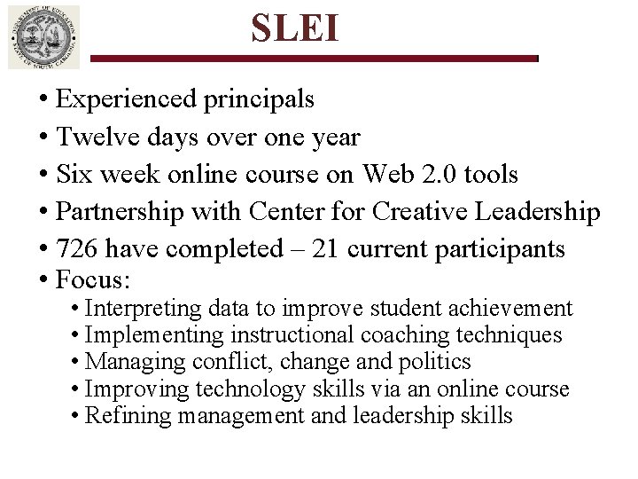 SLEI • Experienced principals • Twelve days over one year • Six week online