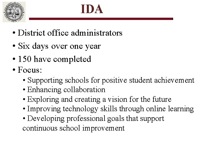 IDA • District office administrators • Six days over one year • 150 have