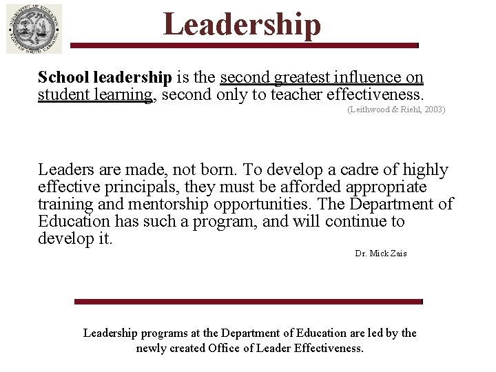 Leadership School leadership is the second greatest influence on student learning, second only to