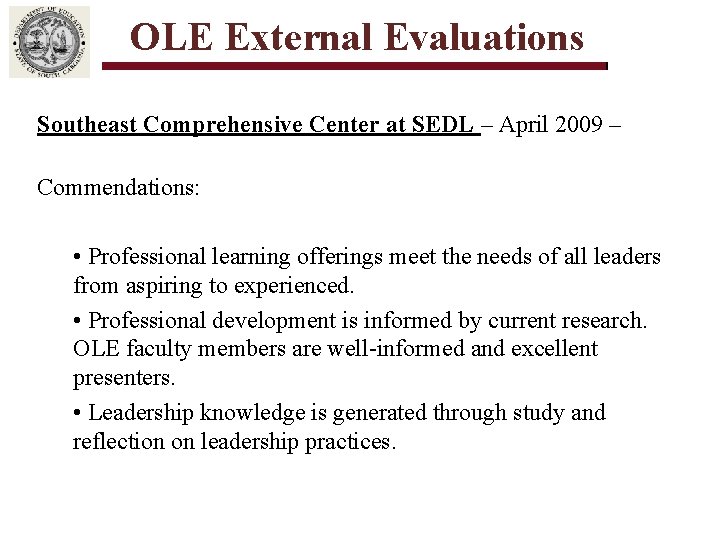OLE External Evaluations Southeast Comprehensive Center at SEDL – April 2009 – Commendations: •