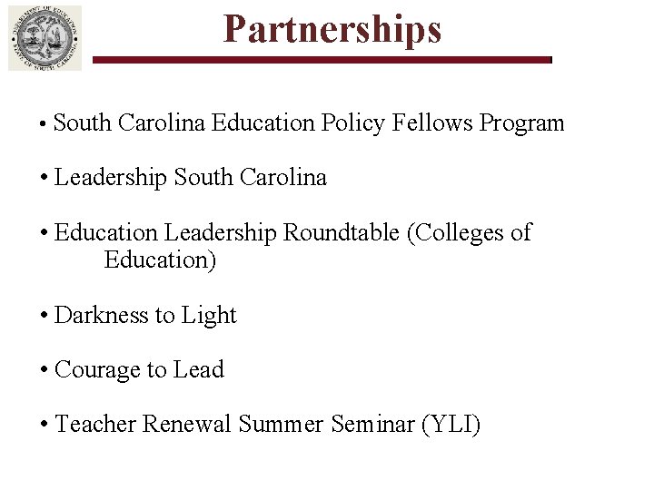 Partnerships • South Carolina Education Policy Fellows Program • Leadership South Carolina • Education