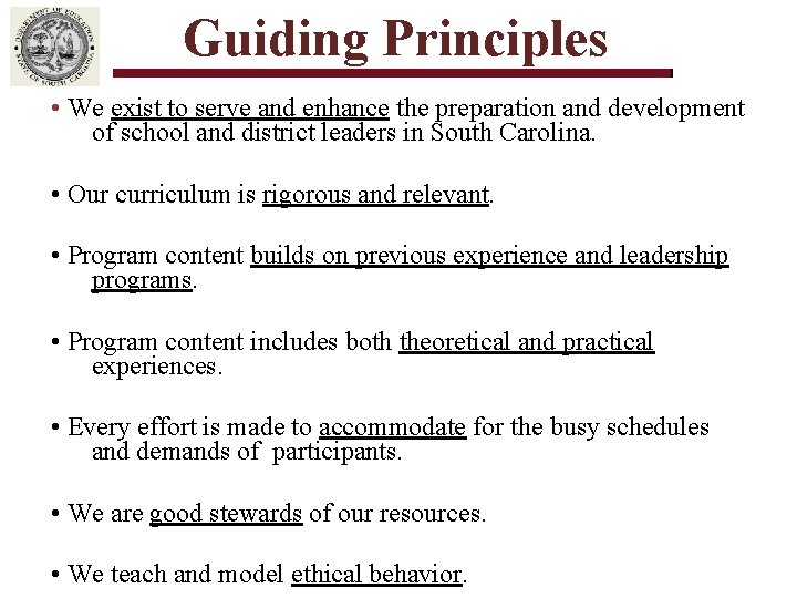 Guiding Principles • We exist to serve and enhance the preparation and development of