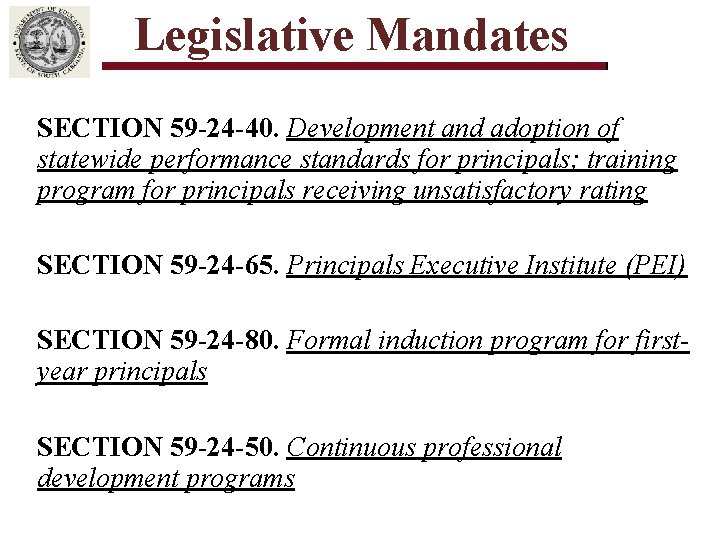 Legislative Mandates SECTION 59 -24 -40. Development and adoption of statewide performance standards for