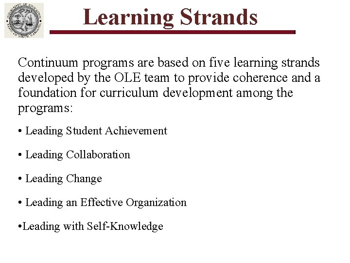 Learning Strands Continuum programs are based on five learning strands developed by the OLE