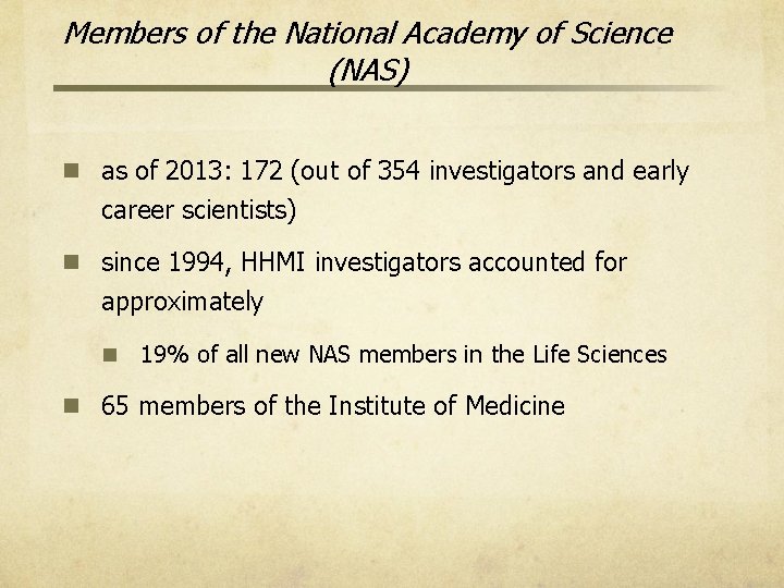 Members of the National Academy of Science (NAS) n as of 2013: 172 (out Members of the National Academy of Science (NAS) n as of 2013: 172 (out