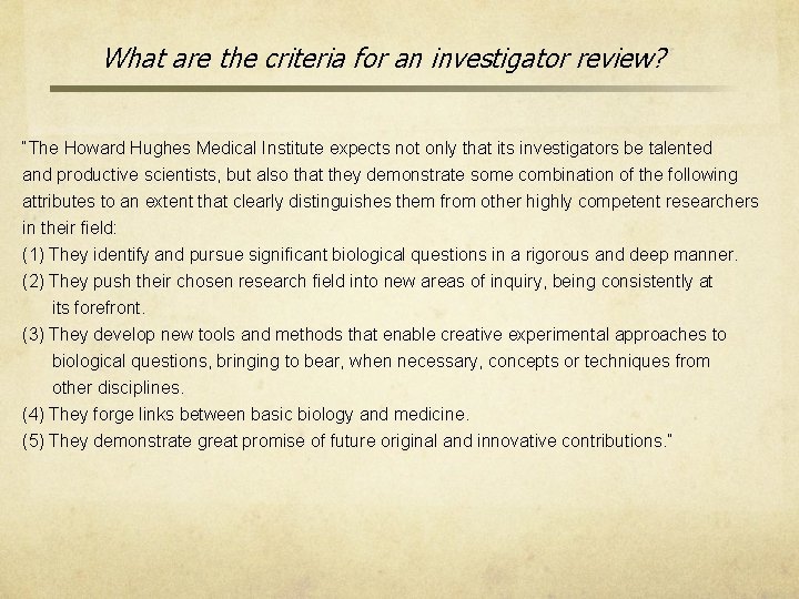 What are the criteria for an investigator review? “The Howard Hughes Medical Institute expects What are the criteria for an investigator review? “The Howard Hughes Medical Institute expects